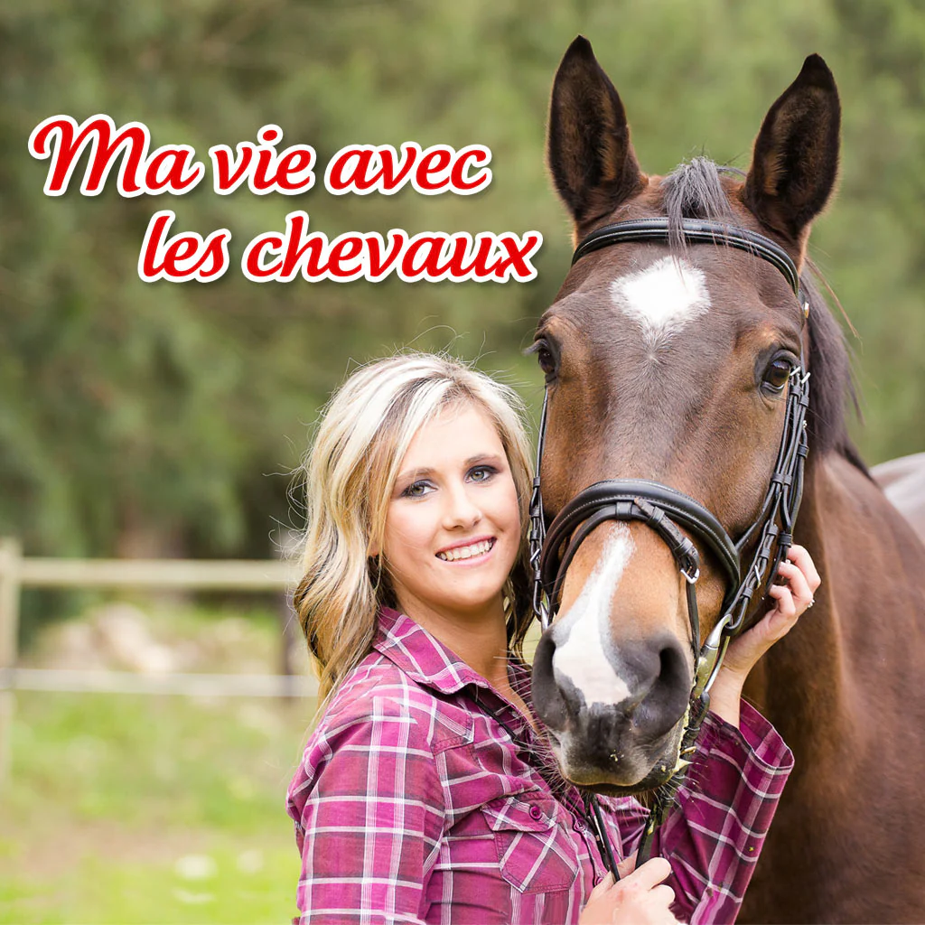 Ma vie avec les chevaux