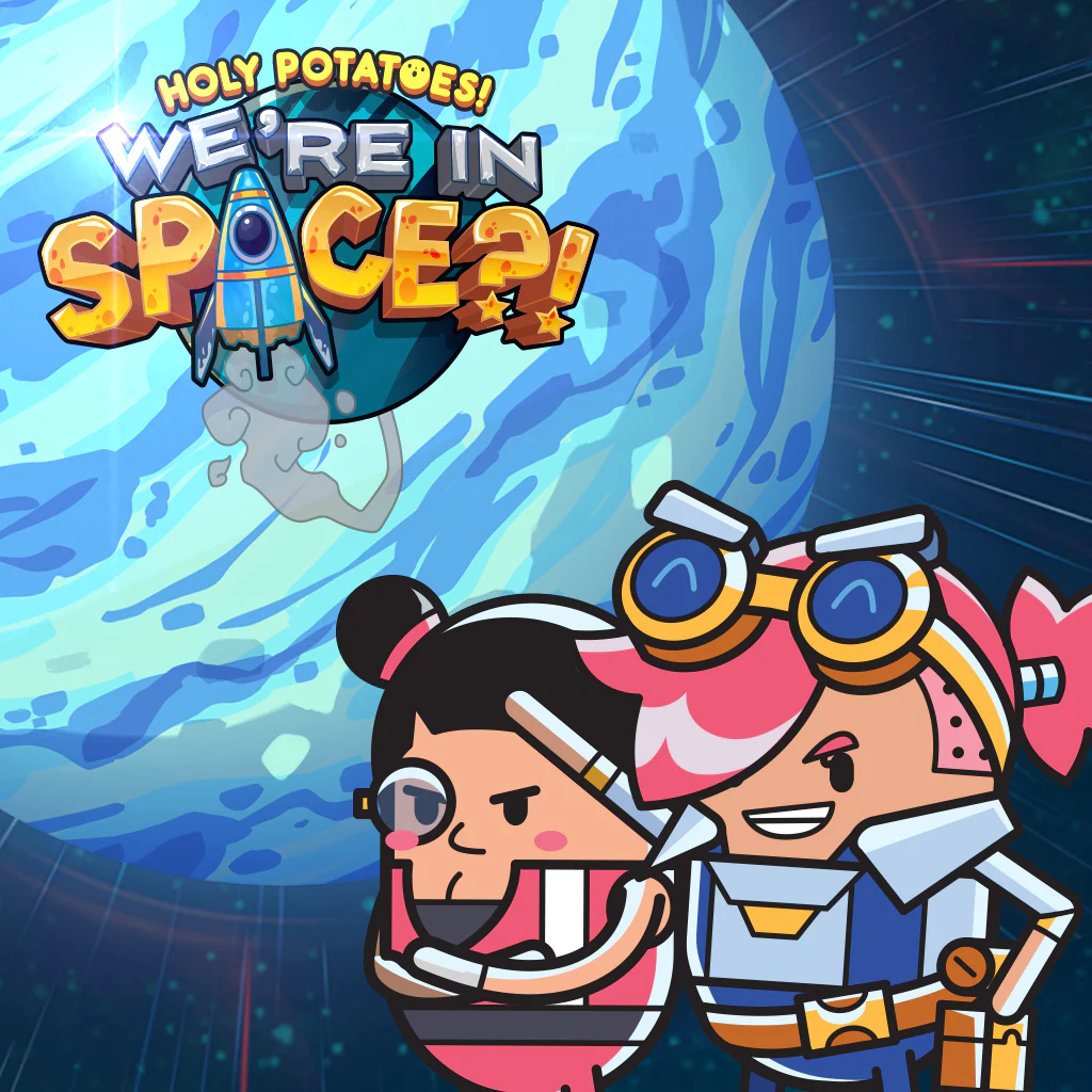 Holy Potatoes! We're In Space?!