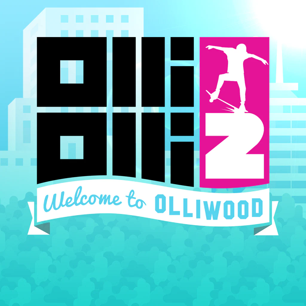 OlliOlli2: Welcome to OLLIWOOD