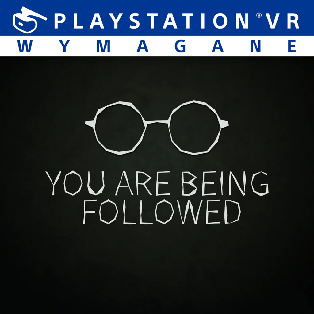 YOU ARE BEING FOLLOWED