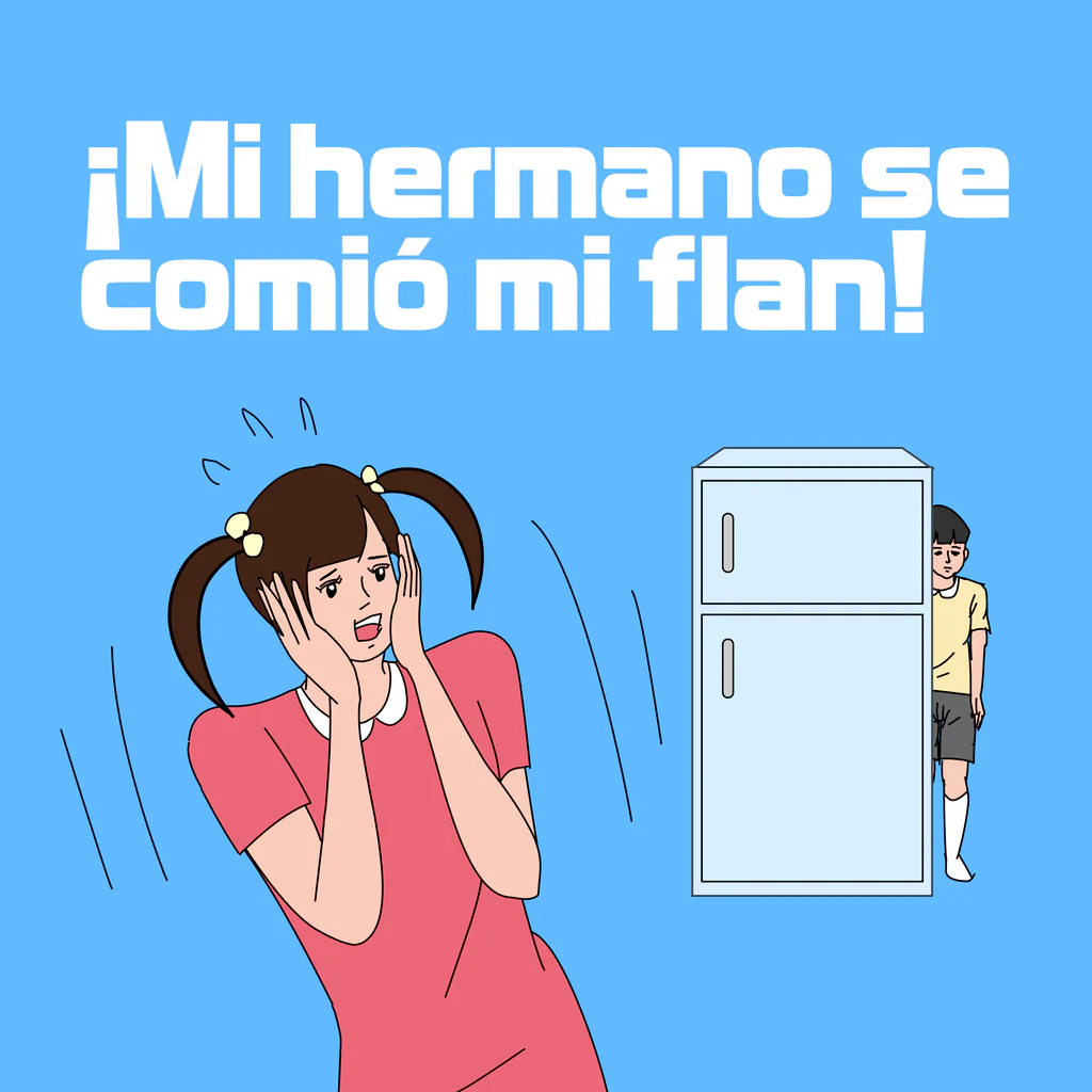 ¡Mi hermano se comió mi flan!