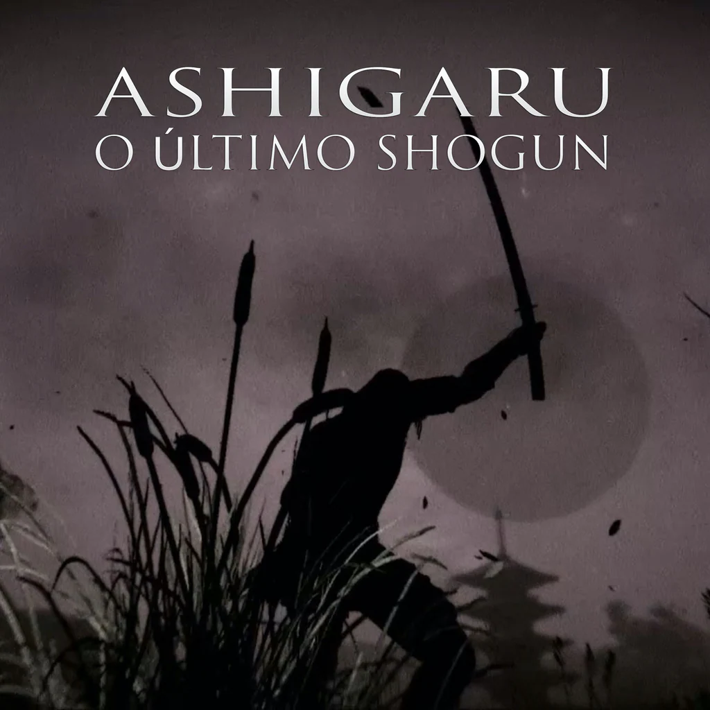 Ashigaru: O Último Shogun