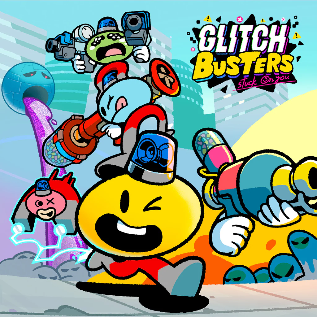 Glitch Busters: Stuck On You