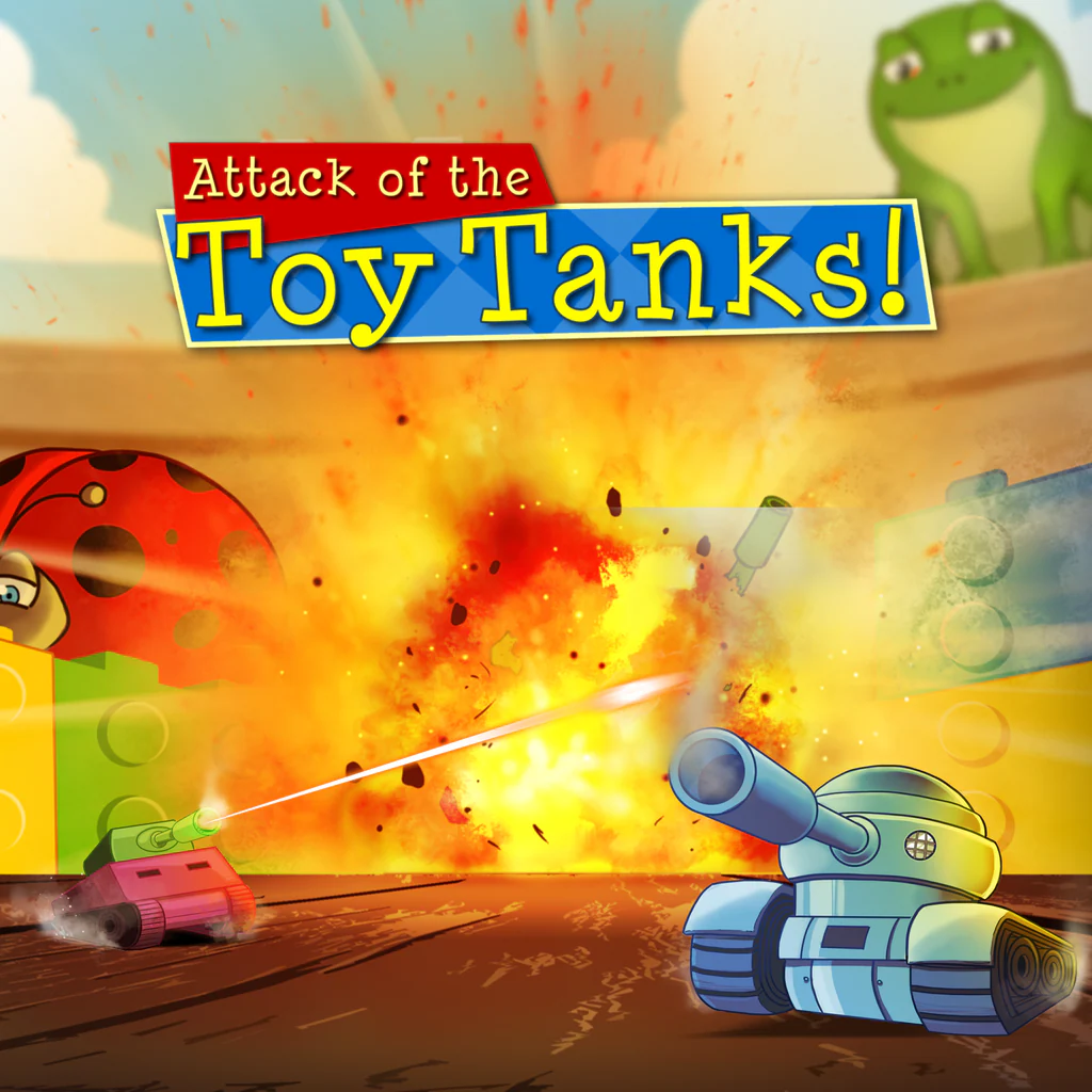Attack of the Toy Tanks