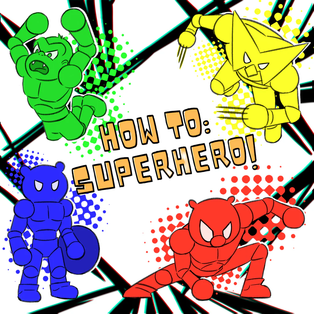 HOW TO: SUPERHERO!