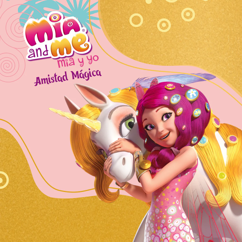 Mia y yo – Amistad Mágica