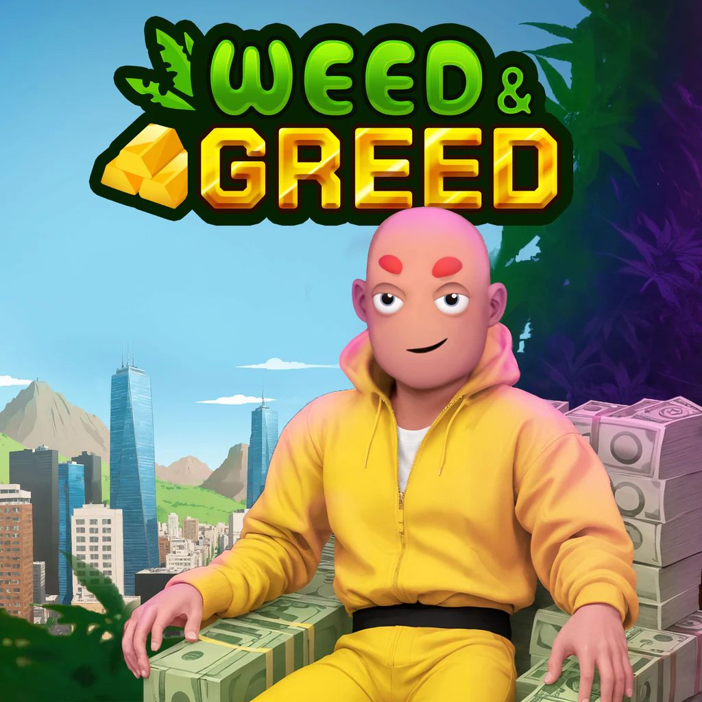 Weed & Greed