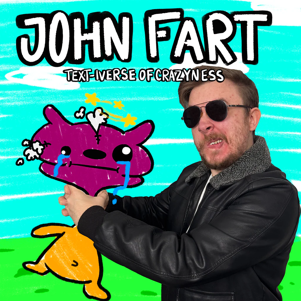 John Fart : Text-iverse of Crazyness