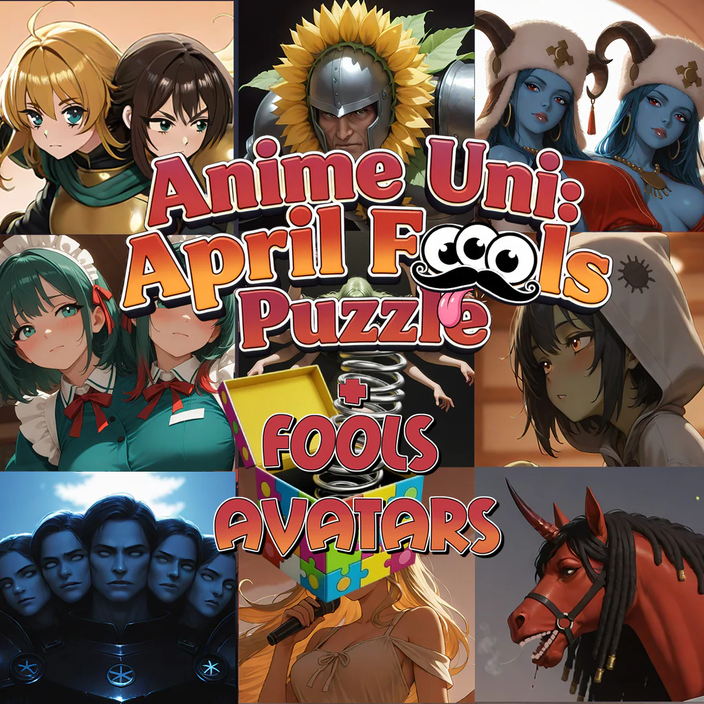 Anime Uni: April Fools Puzzle+Fools Avatars (English)